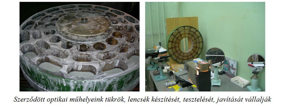 Szerződött optikai műhelyeink tükrök, lencsék készítését, tesztelését, javítását vállalják