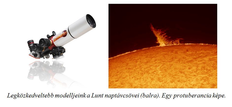 Legközkedveltebb modelljeink a Lunt naptávcsövei (balra). Egy protuberancia képe